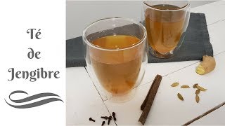 Té de jengibre  Cómo hacer Té de jengibre en casa  Infusión de jengibre [upl. by Teryn501]