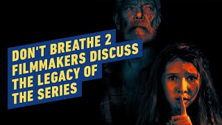 Dont Breathe 2 Filmmakers Discuss the Legacy of the Series [upl. by Dolhenty372]