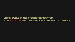 Lets Create A TestCaseGenerator For Fuzzing Our Custom Java Virtual Machine JVM Implementation [upl. by Emmons]