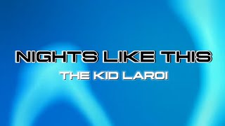 THE KID LAROI  Nights Like This Lyrics [upl. by Frederigo]