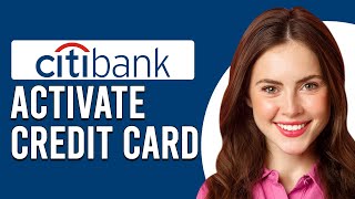 How To Activate Citibank Credit Card Updated [upl. by Sproul732]