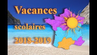 CALENDRIER DES VACANCES SCOLAIRES 2018  2019 FR [upl. by Tager]