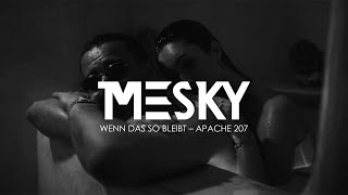 Apache 207  Wenn das so bleibt Mesky Remix [upl. by Ancilin]