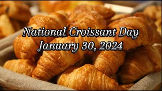 National Croissant Day  Butter Up Your Day With A Croissant  Live Deliciously Have A Croissant [upl. by Apollus723]