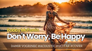 Dont Worry Be Happy  Bobby McFerrin  Acoustic Guitar Cover [upl. by Bobbie]