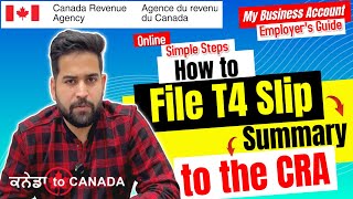 Effortless T4 Filing A StepbyStep Guide for Employers  CRA T4 Slip Summary Submission Made Easy [upl. by Klump]