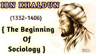 Ibn khaldun  The MuqaddimahThe real father of sociologyThe beginning of sociologyUPSCSociology [upl. by Drahser883]