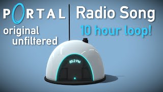 Portal Radio Song  Original Unfiltered Audio  10 Hours Loop High Quality  Still Alive [upl. by Latreshia]