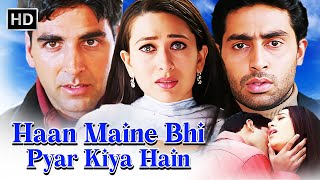 Haan Maine Bhi Pyar Kiya Hain  Akshay Kumar Karisma Kapoor Abhishek Bachchan  Popular Hindi Movie [upl. by Chivers986]