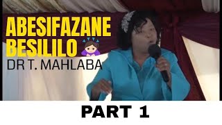 PART 1 ABESIFAZANE BESILILO  Dr T Mahlaba [upl. by Nerin]