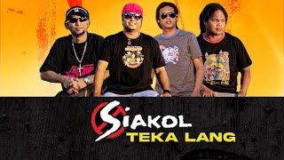 TEKA LANG  Siakol Lyric Video OPM [upl. by Mehcanem]