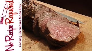 How to Cook a Beef Tenderloin  NoRecipeRequiredcom [upl. by Notnil]