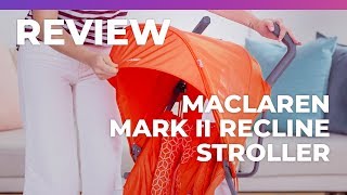 Maclaren Mark II Recline Stroller Review  What to Expect [upl. by Haase298]