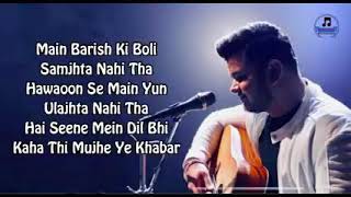 Main Barish Ki Boli Samajhta Nahi Tha Full Song With Lyrics Vishal Mishra [upl. by Mcmullan50]