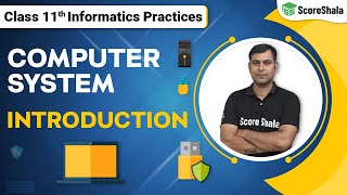 Class 11 Informatics Practices Chapter 1 Computer System Introduction  Code 065 [upl. by Ayo800]