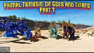 Ark Survival Ascended Primal Nemesis Of Gods and Titans pt1 [upl. by Alcus378]