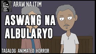 Aswang Na Albularyo  Tagalog Animated Horror Story  Araw Na Itim [upl. by Ehman708]