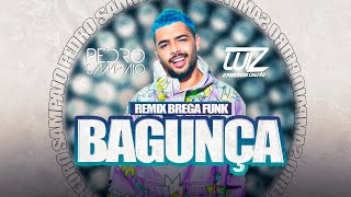 BAGUNÇA  Pedro Sampaio BREGA FUNK REMIX By Luiz Poderoso Chefão [upl. by Elazaro]