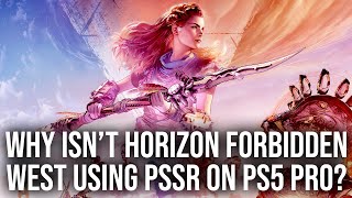 Why Isnt Horizon Forbidden West Using PSSR on PlayStation 5 Pro [upl. by Ikcir257]