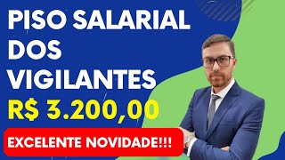 Piso Salarial dos Vigilantes  R 320000  Excelente Novidade [upl. by Dnalhsa]