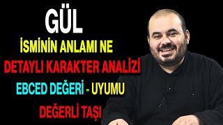 Gül isminin anlamı nedir ismin esması Detaylı isim karakter analizi ebced değeri uyumu [upl. by Hcirdeirf]