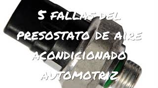 🙋5 fallas del PRESOTATO de AIRE ACONDICIONADO automotriz🚀 [upl. by Hurlee]