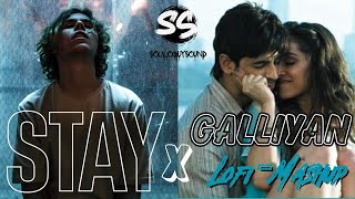 Stay X Galliyan LofiMashup  SoliloquySound  Ankit Tiwari x Justin Bieber  Lofi2307 [upl. by Basilius]