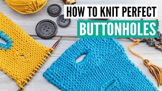 How to knit PERFECT buttonholes 10 different techniques for every occasion [upl. by Gerg]