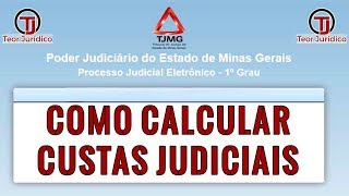 Como calcular custas judiciais no PJE TJMG [upl. by Naimad914]