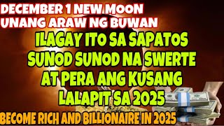 GAWIN MO ITO SA SAPATOS NGAYONG DECEMBER 1 NEW MOON HUWAG PALAMPASIN ANG PAGKAKATAON YUMAMAN SA 2025 [upl. by Hairej]