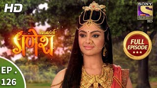 Vighnaharta Ganesh  Ep 126  Full Episode  15th February 2018 [upl. by Leone]