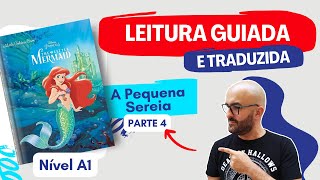 A PEQUENA SEREIA Nível A1 Parte 4  Leitura Guiada e Traduzida de Hans Christian Andersen [upl. by Freiman]