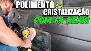 COMO GASTAR 66 REAIS PRA POLIR E CRISTALIZAR UM CARRO [upl. by Ava172]