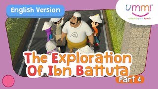 UMMI S02E06 Part 4  THE EXPLORATION OF IBN BATTUTA [upl. by Patnode]