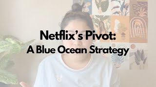 Netflixs Big Pivot  Blue Ocean Strategy  Product Marketing [upl. by Tonye449]