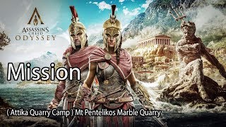 Assassins Creed Odyssey Mission  Attika Quarry Camp  Mt Pentelikos Marble Quarry [upl. by Halsted]