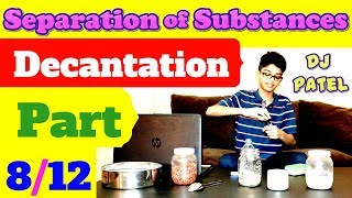 decantation Separation of Substances by DJ Patel part 8 for class 6 project separate from water [upl. by Dorca562]