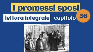 Promessi sposi  Capitolo 36  Lettura [upl. by Hpotsirhc]