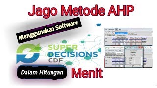 JAGO METODE AHP Menggunakan Software SUPER DECISIONS Dalam Hitungan Menit [upl. by Terriss]