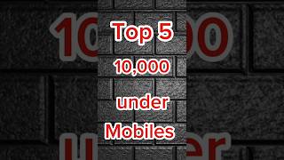 😱 10000 under mobiles 😱 viralshorts trindingshorts mobiles trinding [upl. by Ursi]