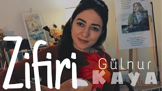 Zifiri • Gülnur Kaya [upl. by Dinah]