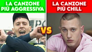 CANZONE PIÙ AGGRESSIVA VS PIÙ CHILL DEI RAPPER [upl. by Enylrac]