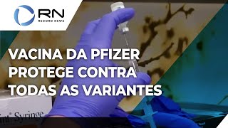 Vacina da Pfizer protege contra todas as variantes do coronavírus [upl. by Desiree378]