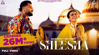 Sheesha Full Video  Gulab Sidhu  Mahi Sharma  Punjab Flow  New Punjabi Songs 2024 [upl. by Gabrielson805]