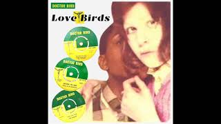 Doctor Bird Comp  Love Birds LP  Analog Reggae from 7quot Vinyl [upl. by Lenoj]