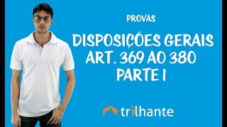 Provas  Disposições Gerais  Art 369 ao 380  Parte 1 [upl. by Ovatsug]