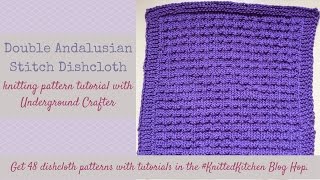 Double Andalusian Stitch Knitting Tutorial  Knitted Kitchen Blog Hop 2017 [upl. by Eniawd]