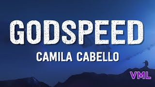 Camila Cabello  GODSPEED Lyrics [upl. by Ahusoj]