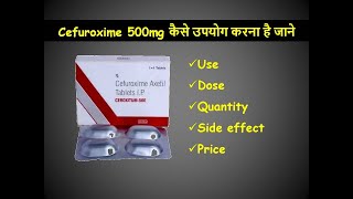 Cefuroxime axetil 500mg UsesDosageSide effectsPrecautionCeftum tablet [upl. by Ariahs]