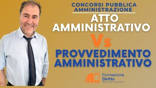 Atto Vs Provvedimento amministrativo vediamo le differenze [upl. by Eesdnil]